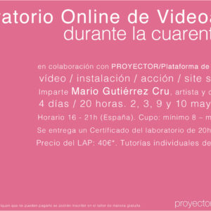 02-10.05.2020. LAP – Laboratorio Online de Videoarte durante la cuarentena