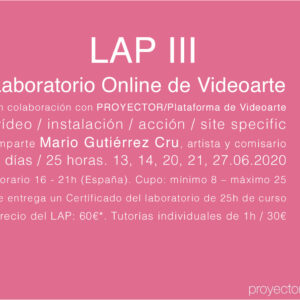 13-27.06.2020. LAP III – Laboratorio Online de Videoarte