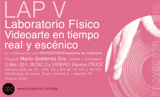 26.12.2020-03.01.2021. LAP V – Laboratorio Físico de Videoarte en Tiempo Real y Escénico