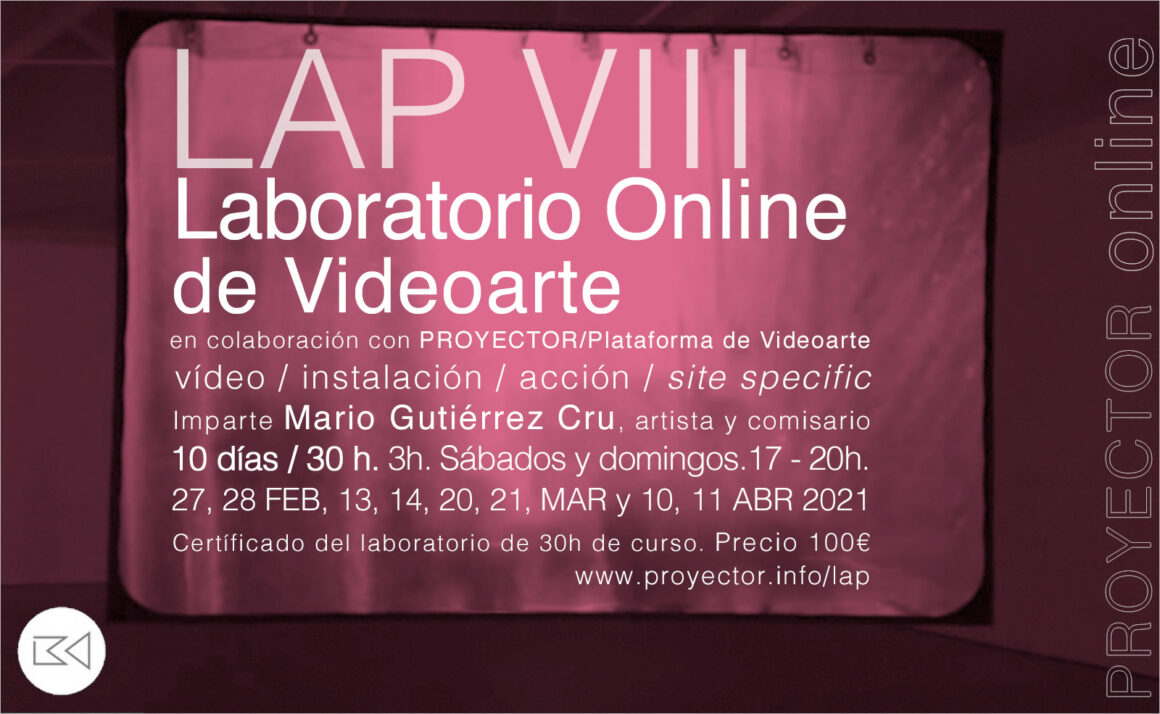 27.02-11.04.2021. LAP VIII – Laboratorio Online de Videoarte