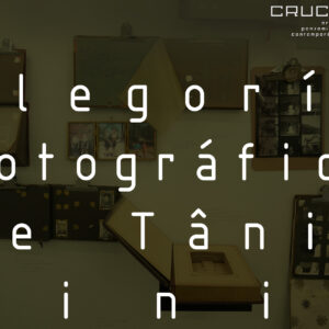 01-24.06.2023. Exposición Alegoría Fotográfica de Tânia Dinis en Cruce