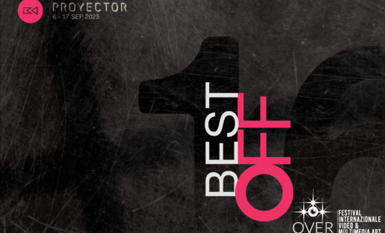 27.09.2023. Best Off 2023 en VIII ed. Over The Real – Festival Internazionale Video e Multimedia Art