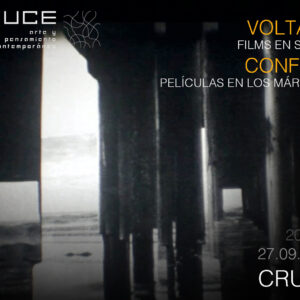 27.09.2023. » Proyección de «Voltario» y «Confines» selección de cine experimental argentino en Cruce